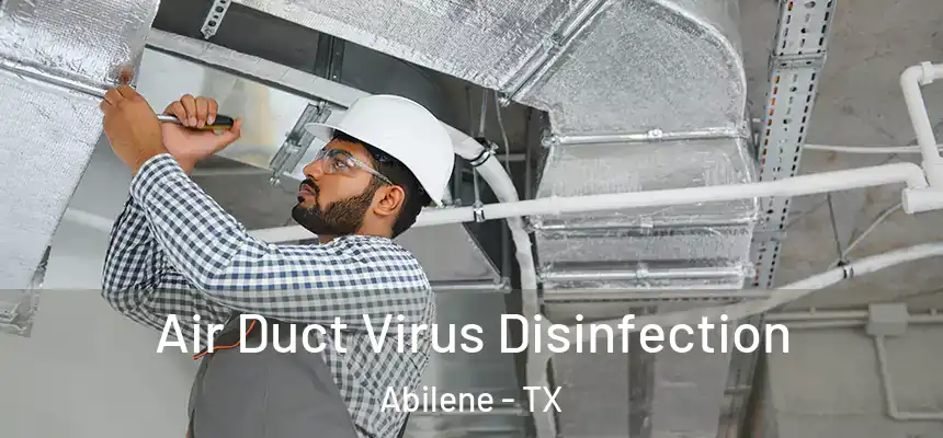  Air Duct Virus Disinfection Abilene - TX